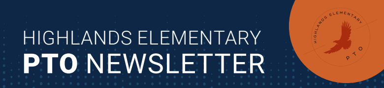 Header for Highlands Elementary PTO Newsletter featuring a blue background and an orange logo with a bird.