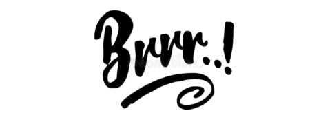 Black cursive text saying "Burr..!" with a decorative swirl underneath on a white background.